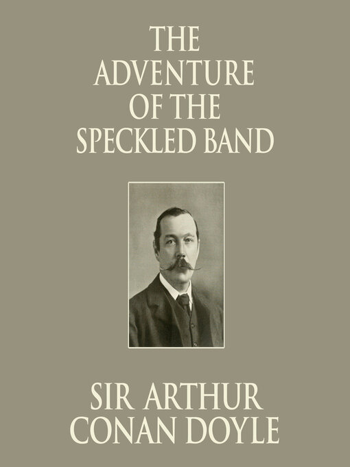 Title details for The Adventure of the Speckled Band by Sir Arthur Conan Doyle - Available
